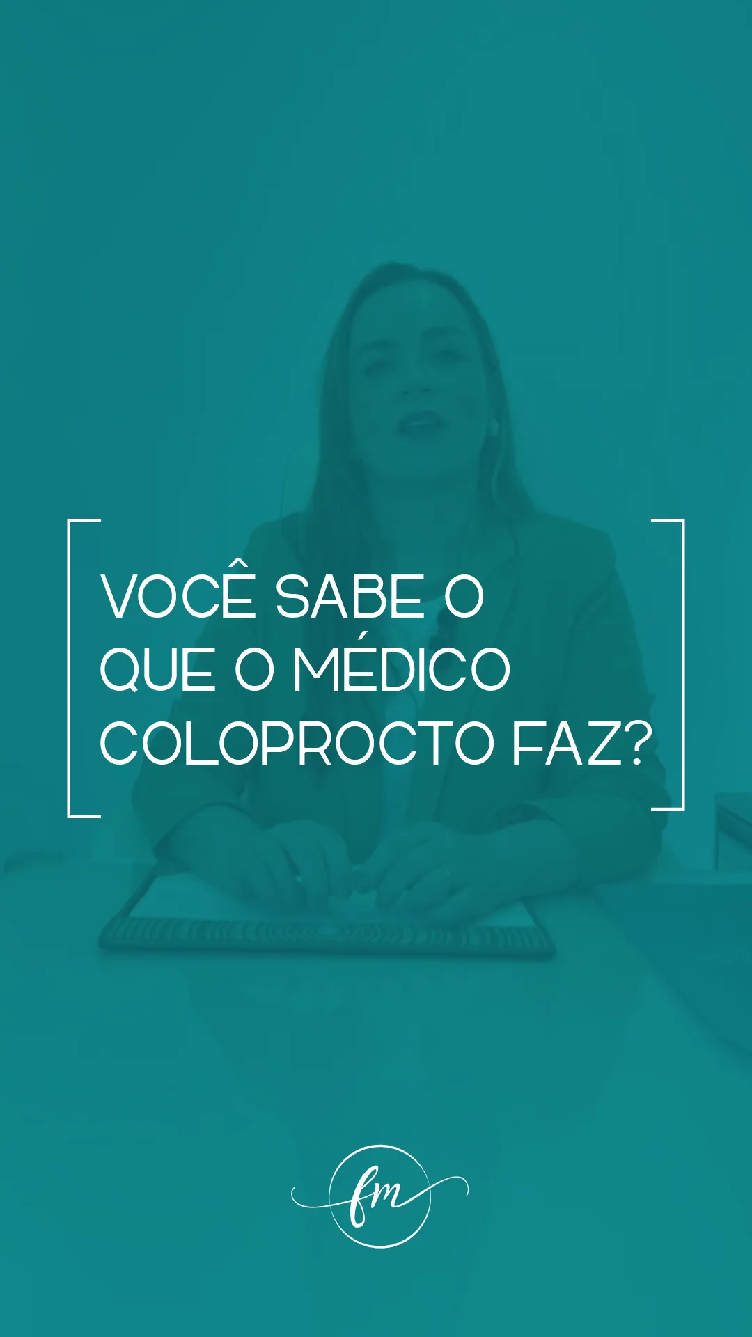 Você sabe o que o médico coloprocto faz?