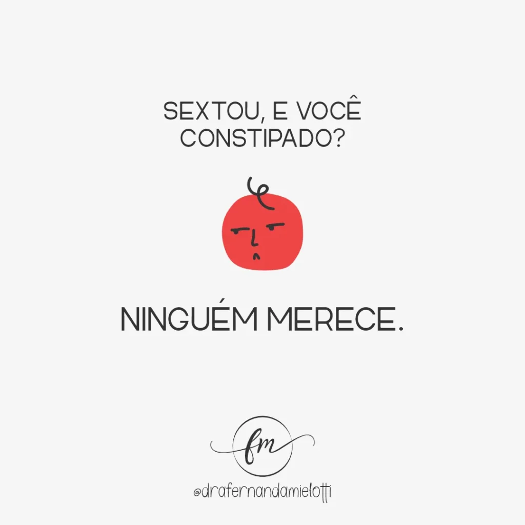 Sextou, e você constipado? Ninguém merece.
