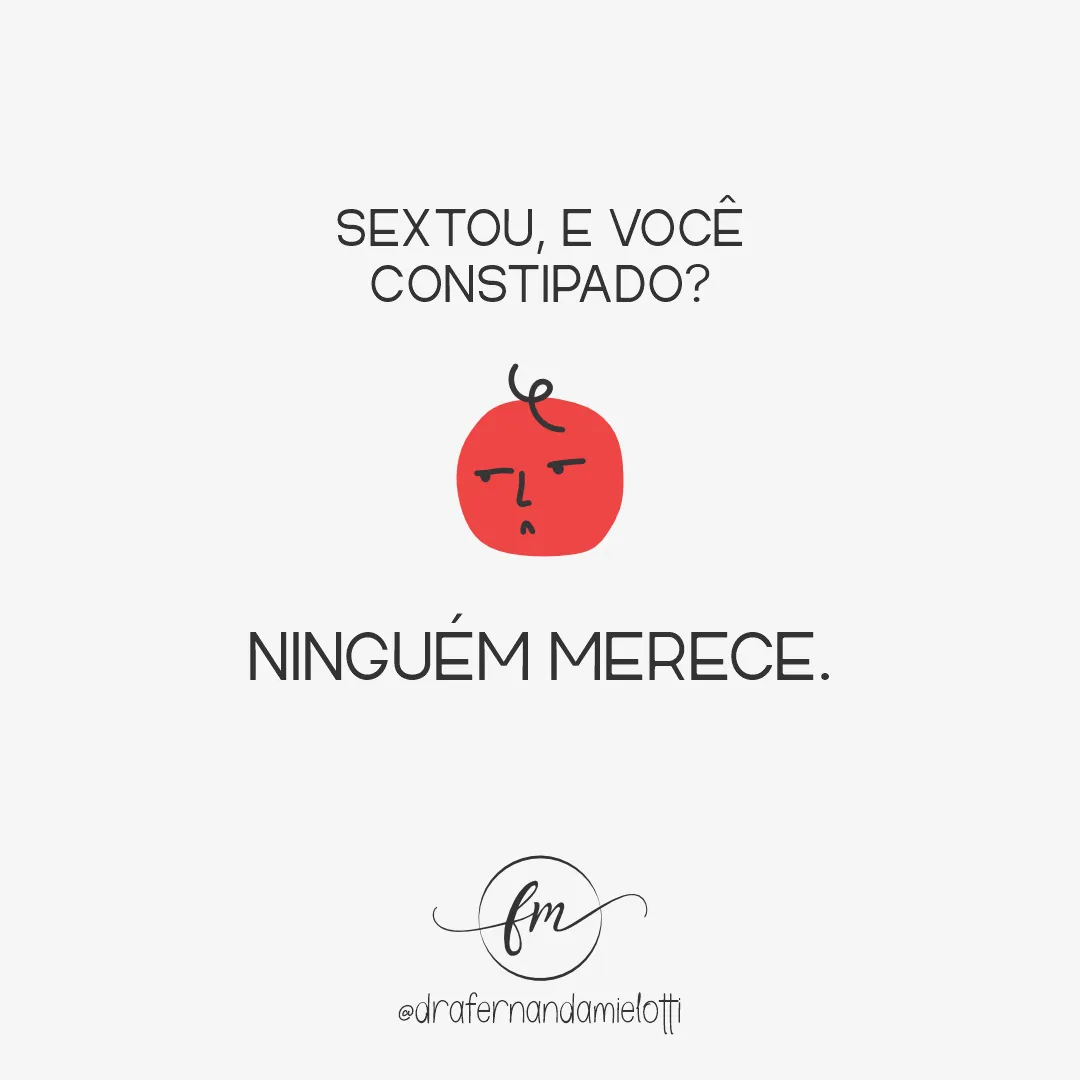Sextou, e você constipado? Ninguém merece.