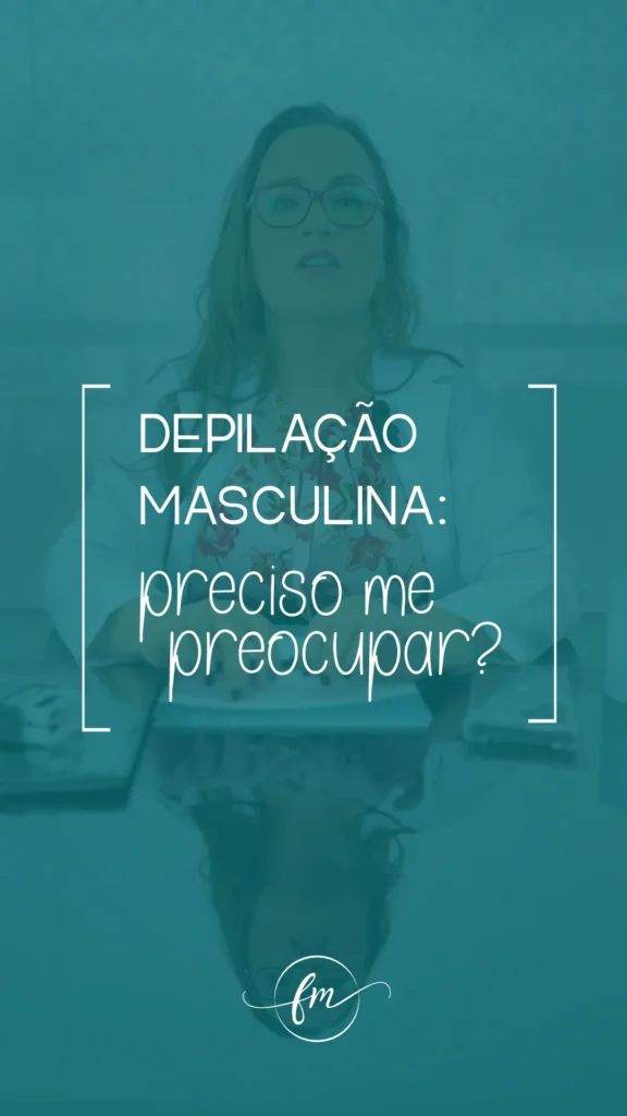 Depilação masculina: preciso me preocupar?