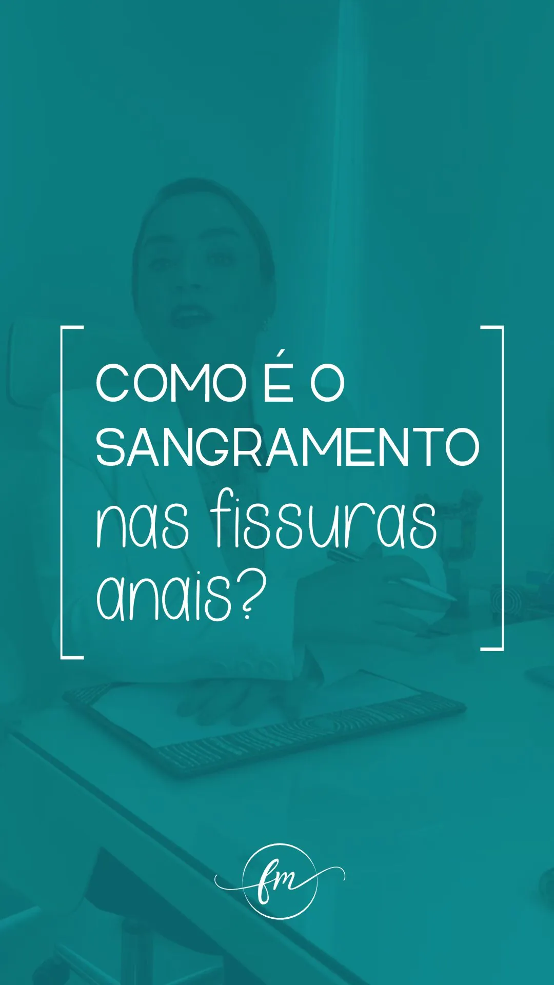 Como é o sangramento nas fissuras anais?