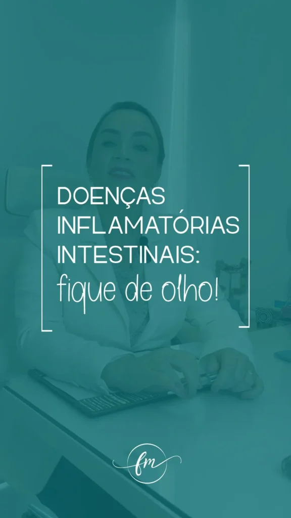 Doenças Inflamatórias Intestinais: fique de olho!