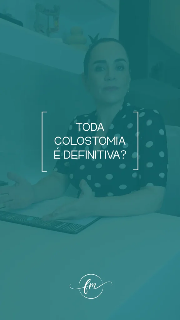 Toda colostomia é definitiva?