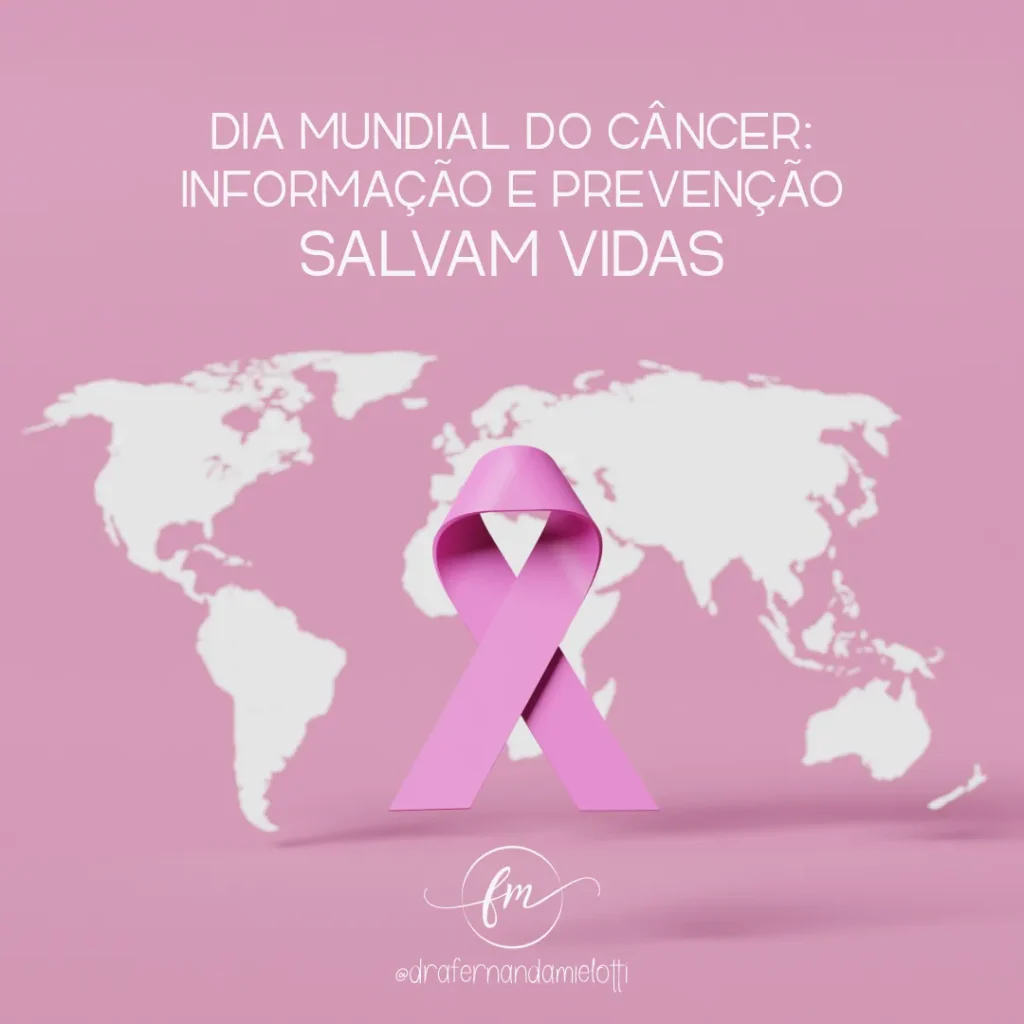 Dia Mundial do Câncer: Informação e Prevenção Salvam Vidas