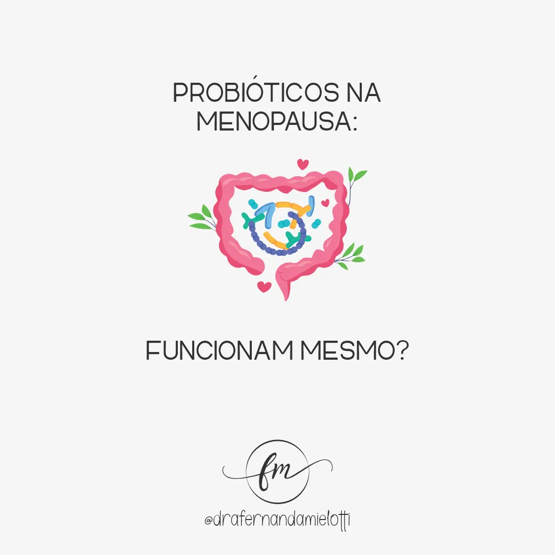 🌱 Probióticos na menopausa: funcionam mesmo?