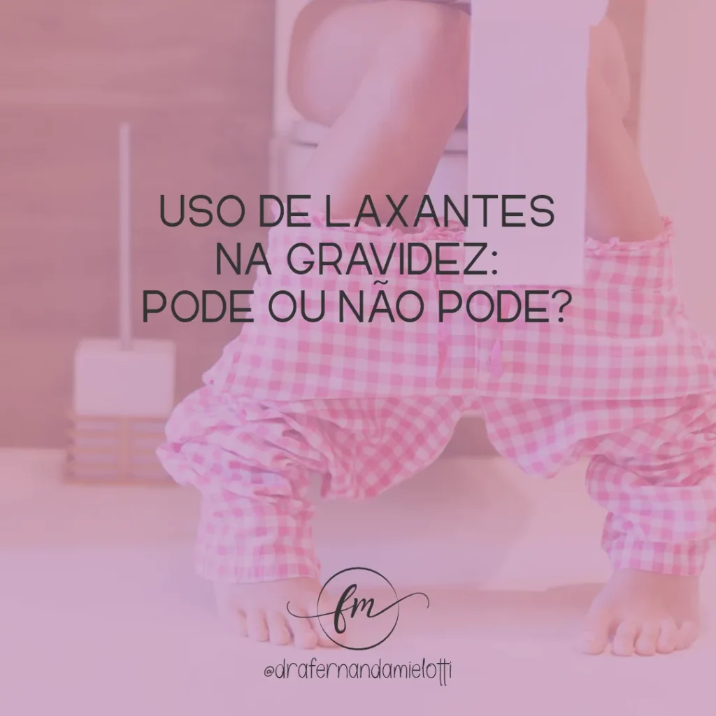 Uso de laxantes na gravidez: pode ou não pode?