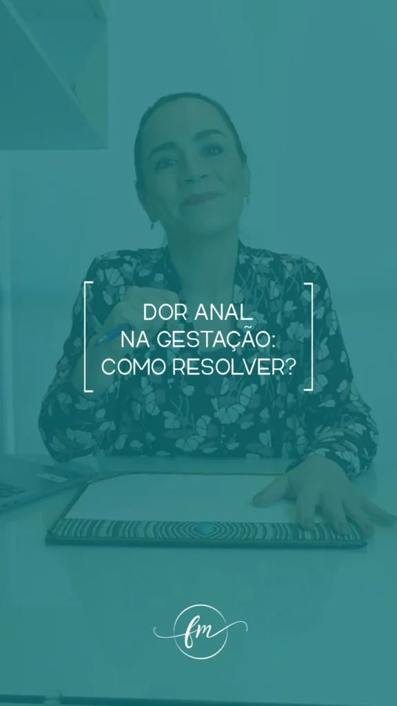 Dor anal na gestação: como resolver?