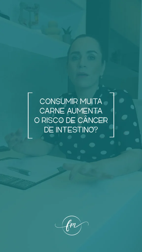 Consumir carne em excesso aumenta o risco de câncer de intestino?