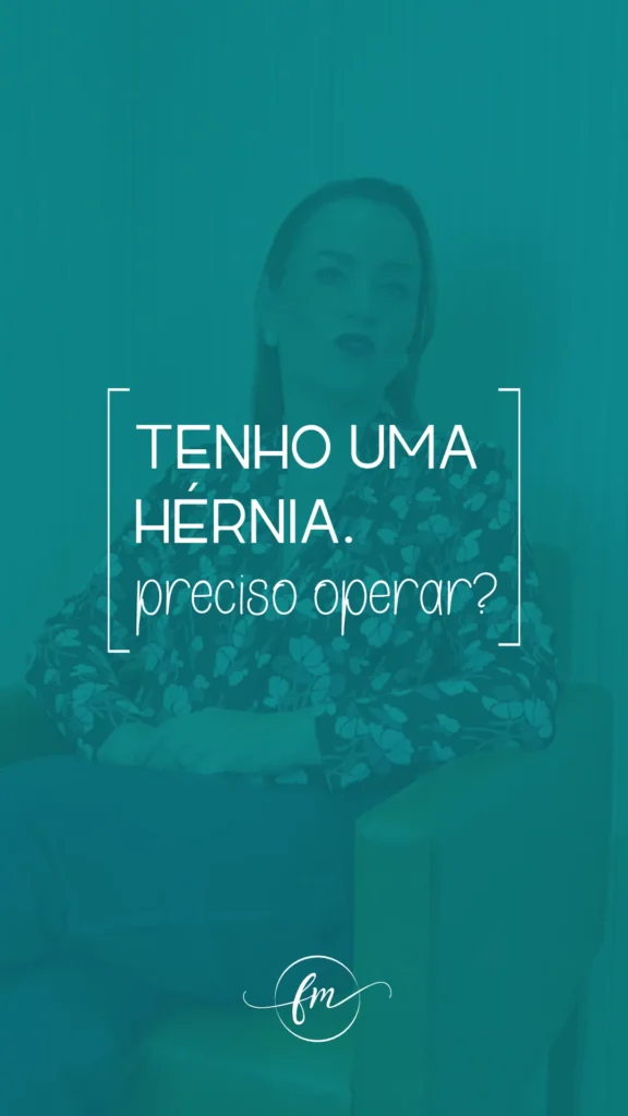 Tenho uma hérnia. Preciso operar?
