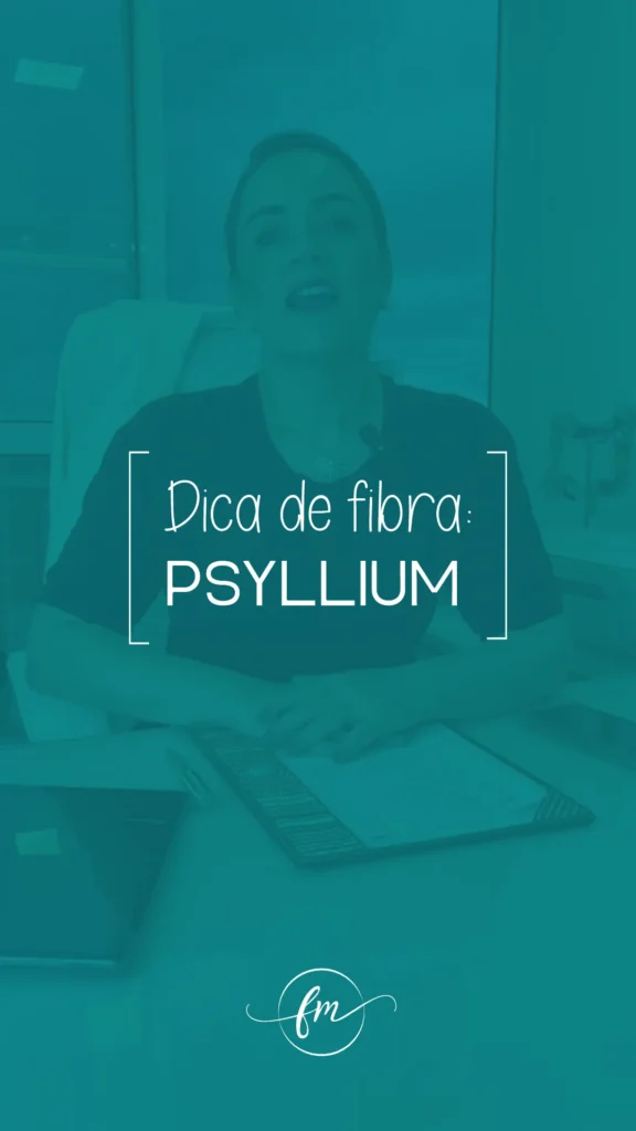 Dica de fibra: Psyllium