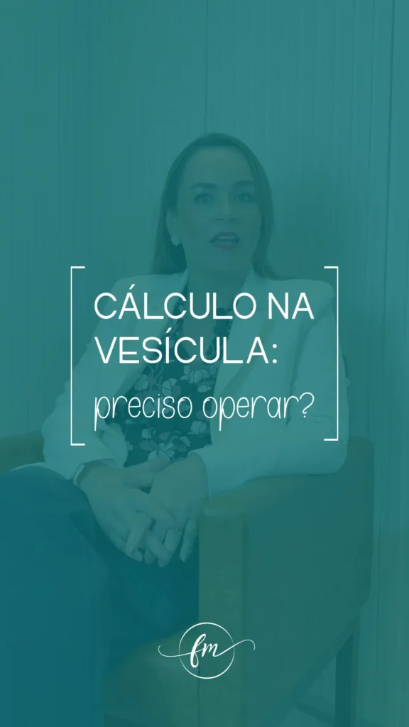 Cálculo na vesícula: preciso operar?